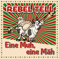 Rebel Tell - Eine Muh, eine Mäh