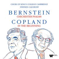 Choir Of King's College, Cambridge - Bernstein: Chichester Psalms - Copland: In the Beginning