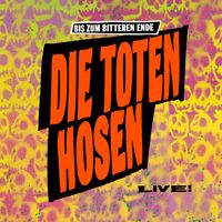 Die Toten Hosen - "Bis zum bitteren Ende - LIVE!" 1987-2022 plus Bonusalbum "Wir sind bereit!"