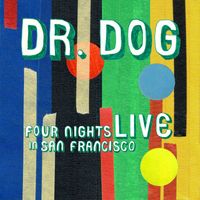 Dr. Dog - Four Nights Live in San Francisco