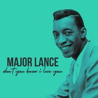 Major Lance - Don't You Know I Love You