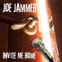 Joe Jammer - Invite Me Home