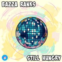 Bazza Ranks - Still Hungry
