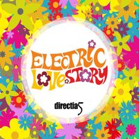 Directia 5 - Electric Love Story