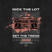 Nick The Lot - Set The Trend