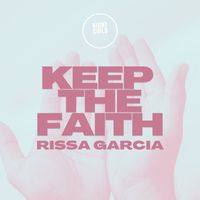 Rissa Garcia - Keep The Faith