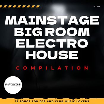 Various Artists - Mainsstage, Big Room, Electro House Compilation