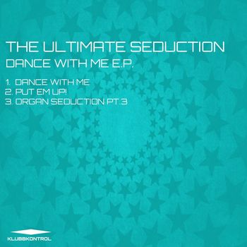The Ultimate Seduction - Dance With Me E.P. (Explicit)