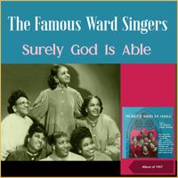 The Famous Ward Singers - Surely God Is Able (Album of 1957)