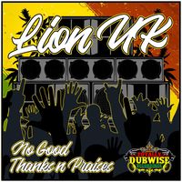 Lion UK - No Good | Thanks & Praises