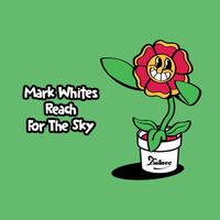 Mark Whites - Reach For The Sky