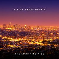 The Lightning Kids - All Of Those Nights
