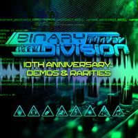 Binary Division - 10th Anniversary: Demos & Rarities (Explicit)