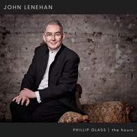John Lenehan - Philip Glass: The Hours