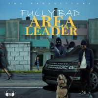 Fully Bad - Area Leader (Explicit)
