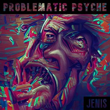 Jenis - Problematic Psyche (Explicit)