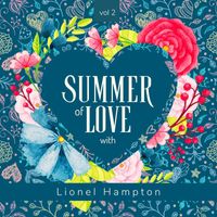 Lionel Hampton - Summer of Love with Lionel Hampton, Vol. 2 (Explicit)