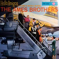 The Ames Brothers - Hello Amigos