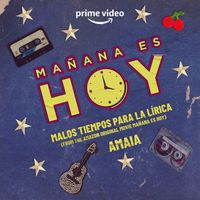 Amaia - Malos Tiempos Para La Lírica (Canción de la película “Mañana Es Hoy”)