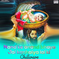 mr.krishnaprajapati - Nand ke anand bhayo Jai kanhaiya lal ki (chillwave)