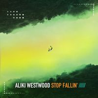 Aliki Westwood - Stop Fallin'