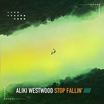 Aliki Westwood - Stop Fallin'
