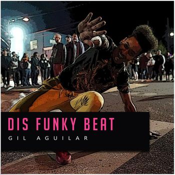 Gil Aguilar - Dis Funky Beat