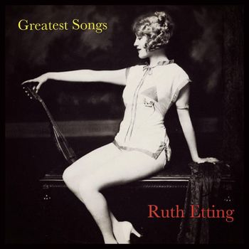 Ruth Etting - Greatest Songs