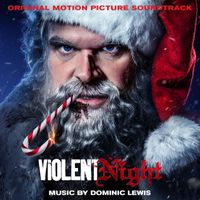 Dominic Lewis - Violent Night (Original Motion Picture Soundtrack)
