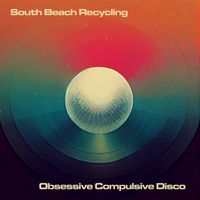 South Beach Recycling - Obsessive Compulsive Disco