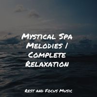 Chakra Balancing Sound Therapy, Meditation, Baby Sweet Dream - Mystical Spa Melodies | Complete Relaxation