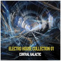 Central Galactic - Electro House Collection, Vol.01