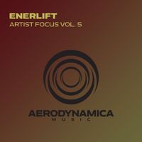 EnerLift - Artist Focus Vol. 5