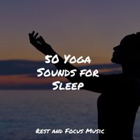 Lullabies for Deep Meditation, Baby Sleep Lullaby Academy, Namaste Yoga - 50 Yoga Sounds for Sleep