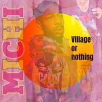 MIchi - Village Or Nothing (Explicit)