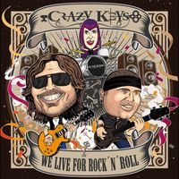 CRAZY KEYS - We Live for Rock'n'Roll