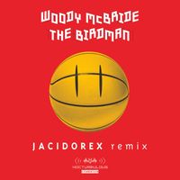 Woody McBride - The Birdman (Jacidorex Remix)