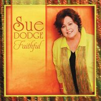 Sue Dodge - Faithful