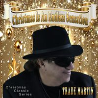 Trade Martin - Christmas Is An Endless Sensation