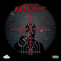 Big Money - Bullseye (Explicit)