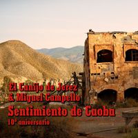 El Canijo de Jerez, Miguel Campello - Sentimiento de Caoba (10º Aniversario)