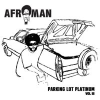 Afroman - Parking Lot Platinum, Vol. III (Explicit)