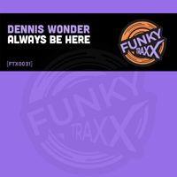 Dennis Wonder - Always Be Here