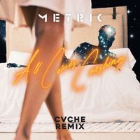 Metric - All Comes Crashing (CVCHE Remix)