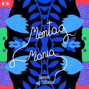 Montag Mania - Speech of Silence