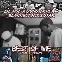 Lil Rue - Best of me (feat. Yung Skreww & Blakkboi Hoodstar) (Explicit)
