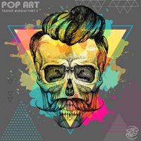 Pop Art - Trance Maniac, Pt. 2