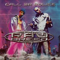 Raw Breed - Call da Police (Explicit)