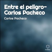 Carlos Pacheco - Entre el peligro- Carlos Pacheco (Explicit)