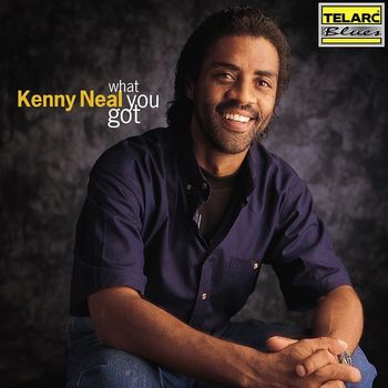 Kenny Neal - What You Got
